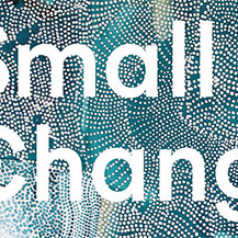 Small Changes